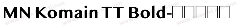 MN Komain TT Bold字体转换